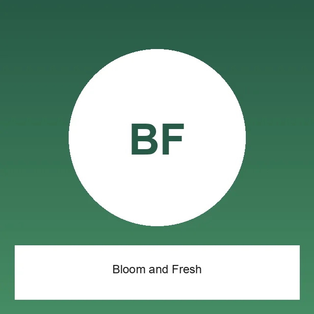 Bloom and Fresh